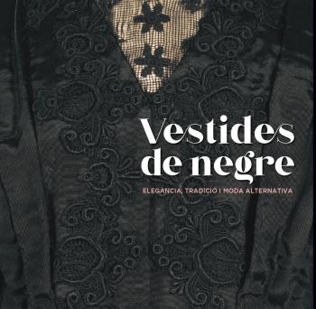 Vestides de negre. Elegància, tradició i moda alternativa